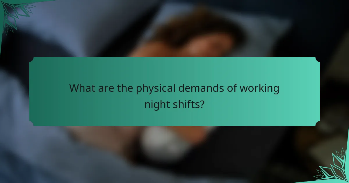 What are the physical demands of working night shifts?